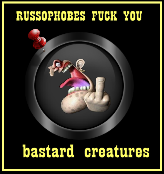  RUSSOPHOBES FUCK YOU.   , New York City